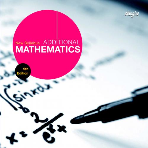 New Syllabus Additional Mathematics, 9th Edition