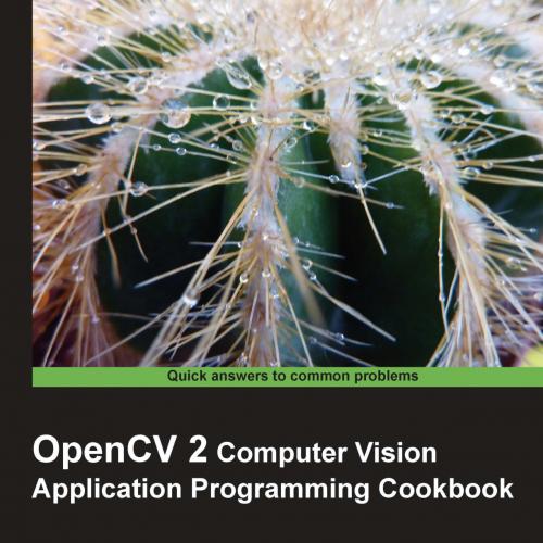 OpenCV Computer Vision Application Programming Cookbook, 2nd Edition