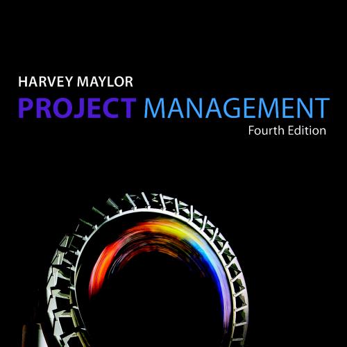 Project management, Fourth Edition Harvey Maylor