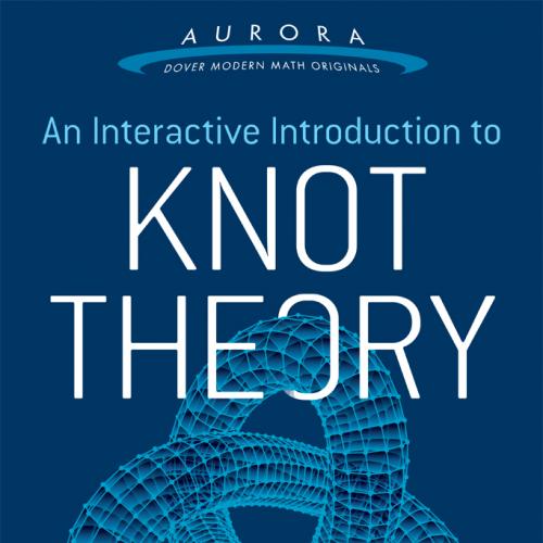 An-Interactive-Introduction-to-Knot-Theory