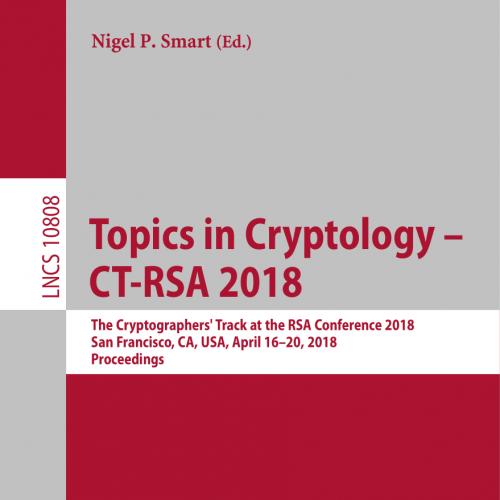 Topics in Cryptology – CT-RSA 2018