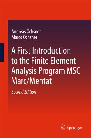 A First Introduction to the Finite Element Analysis Program MSC Marc/Mentat