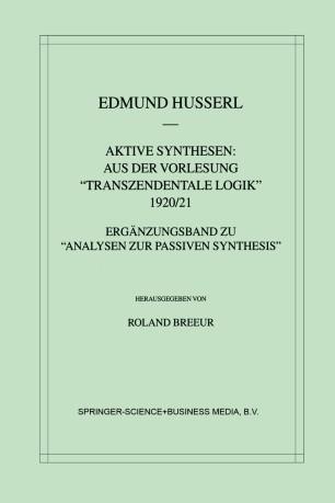 Aktive Synthesen: Aus der Vorlesung “Transzendentale Logik” 1920/21