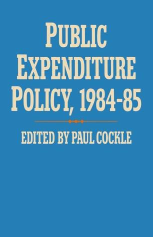 Public Expenditure Policy, 1984–85