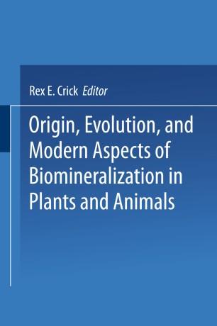 Origin, Evolution, and Modern Aspects of Biomineralization in Plants and Animals