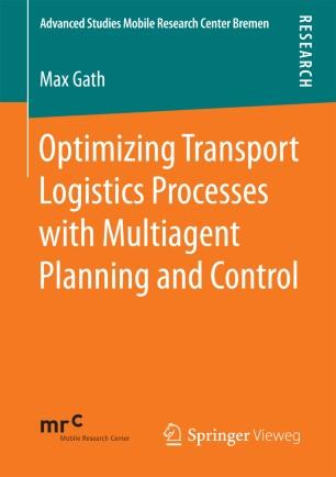 Optimizing Transport Logistics Processes with Multiagent Planning and Control