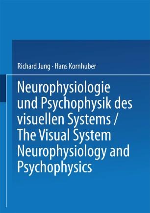 Neurophysiologie und Psychophysik des Visuellen Systems / The Visual System: Neurophysiology and Psychophysics