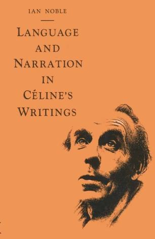 Language and Narration in Céline’s Writings