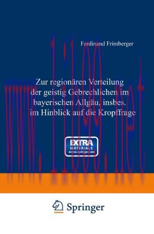 Zur regionären Verteilung der geistig Gebrechlichen im Bayerischen Allgäu, insbesondere im Hinblick auf die Kropffrage