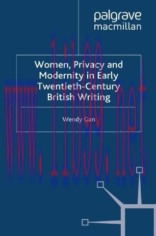 Women, Privacy and Modernity in Early Twentieth-Century British Writing