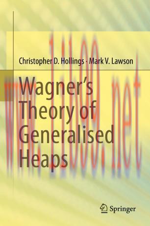 Wagner’s Theory of Generalised Heaps